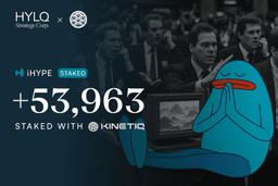 HYLQ Deploys 53,963 HYPE into Kinetiq iHYPE Liquid Staking